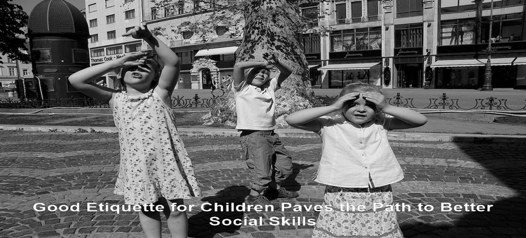 Good Etiquette for Children Paves the Path to Better Social Skills